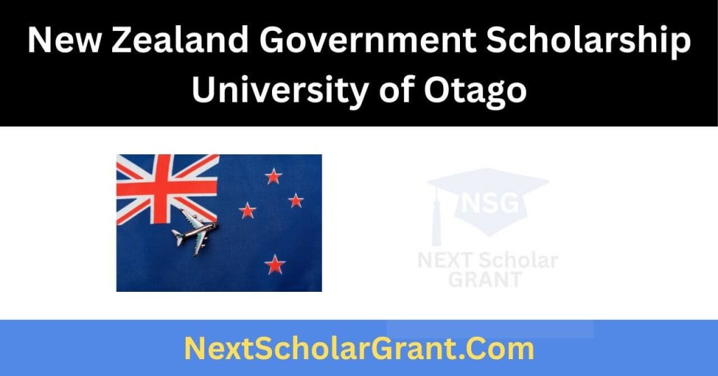 New Zealand Government Scholarship 2026 University of Otago