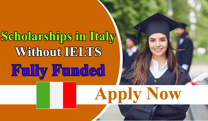 Top Scholarships in Italy 2026 Without IELTS Fully Funded