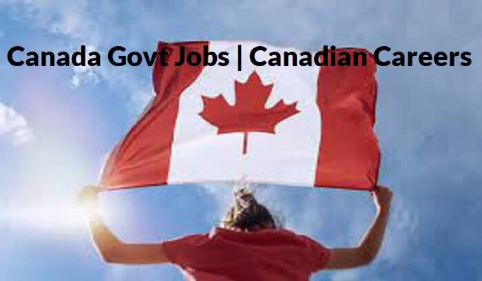 Canada Govt Jobs 2026 | Canadian Careers Opportunities 2026